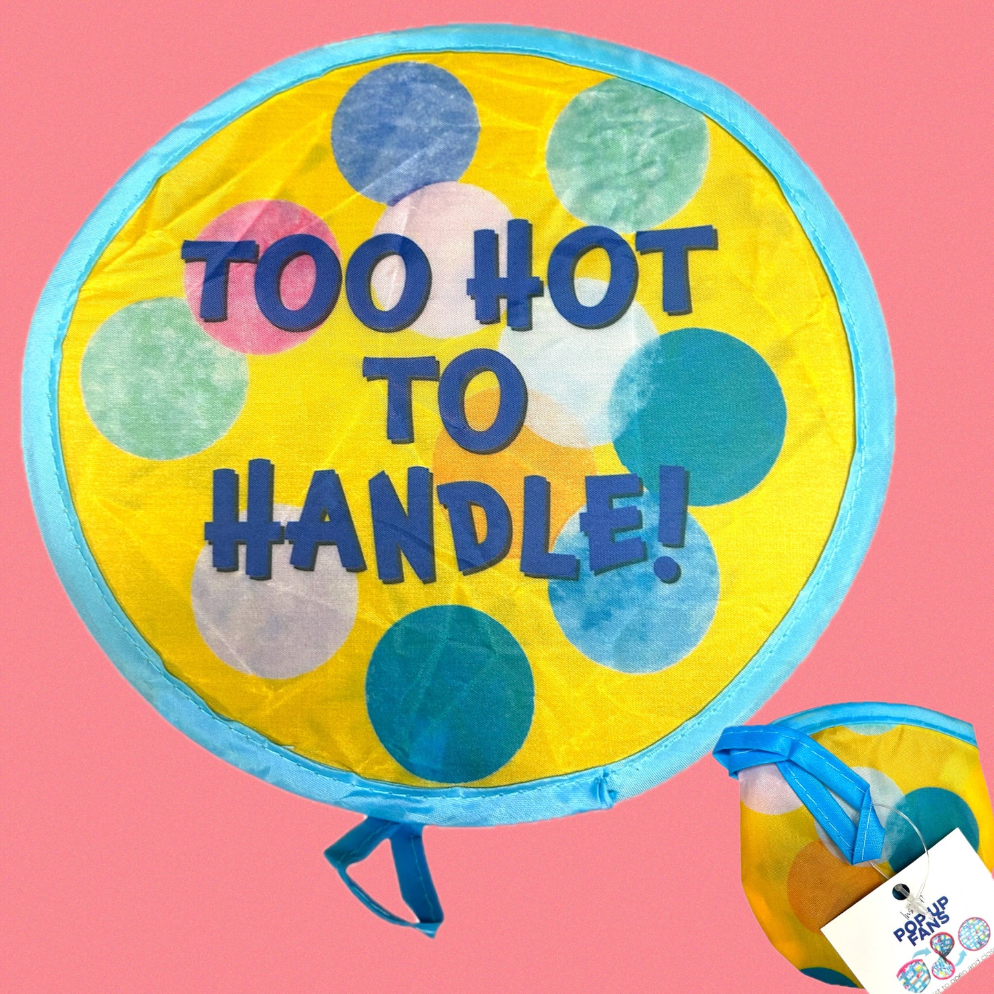 POP-UP FAN - Too Hot to Handle